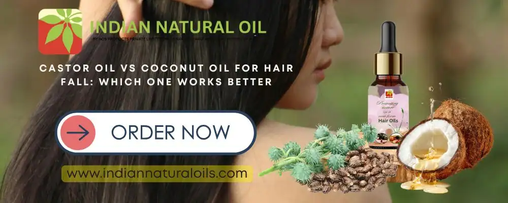 Castor Oil vs Coconut Oil for Hair Fall